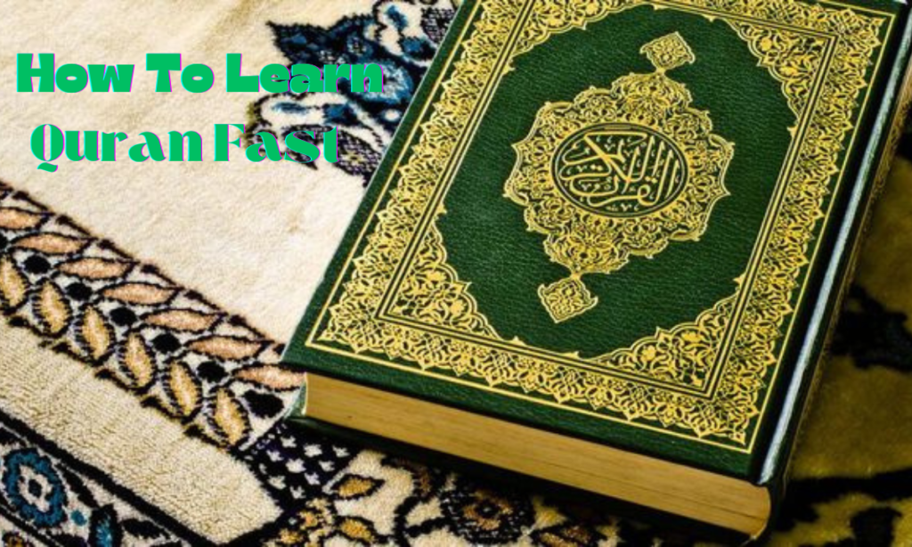 How to Learn the Quran Fast