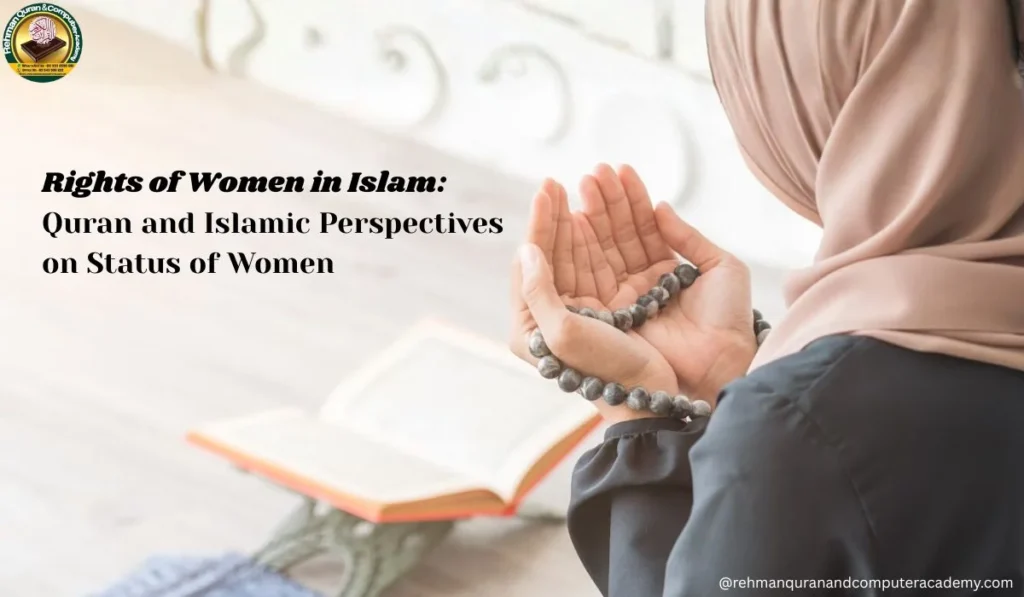 Rights of Women in Islam: Quran and Islamic Perspectives on Status of Women