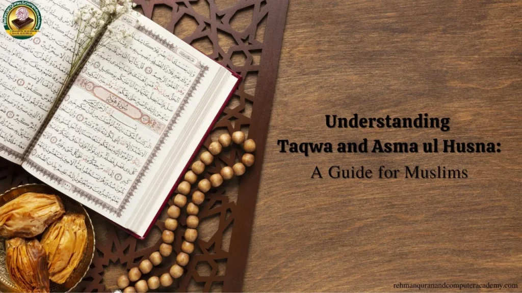 Understanding Taqwa and Asma ul Husna: A Guide for Muslims rehman quran and computer academy Understanding Taqwa and Asma ul Husna: A Guide for Muslims -