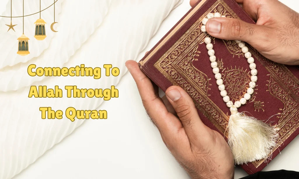 Connecting to Allah Through the Quran