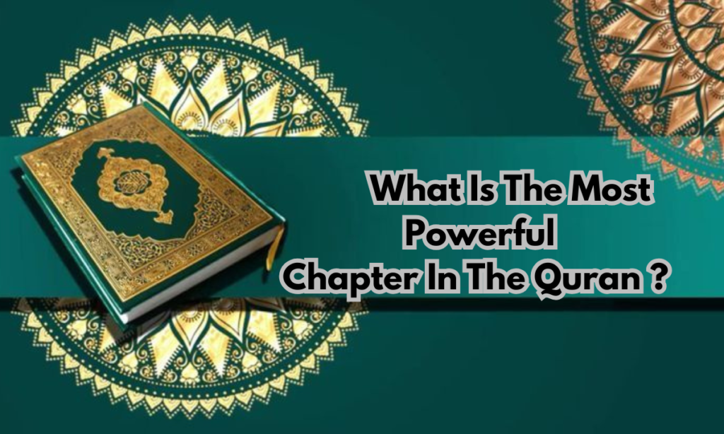 What Is The Most Powerful Chapter In The Quran