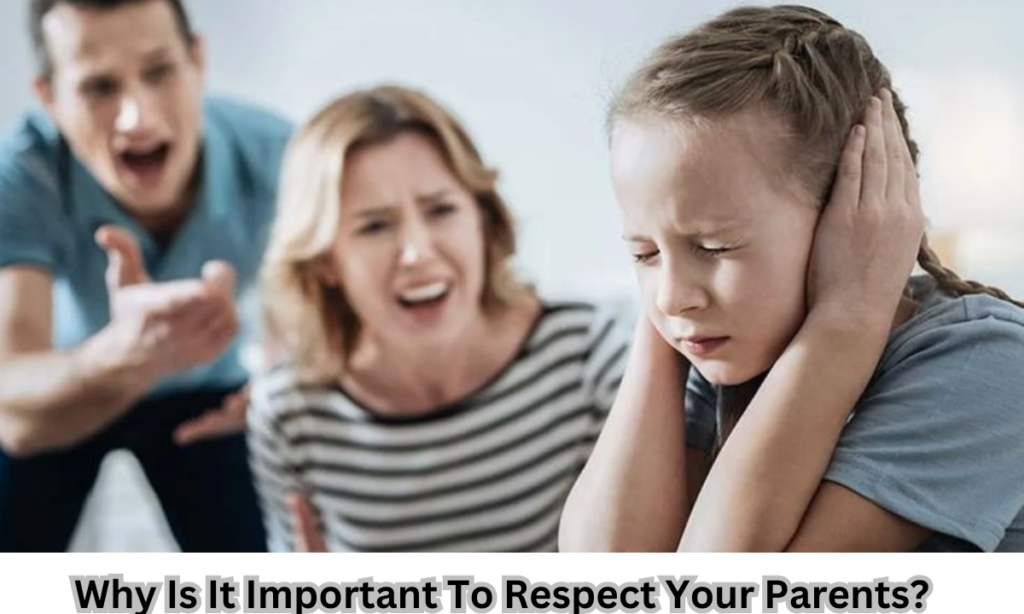 Why Is It Important To Respect Your Parents?