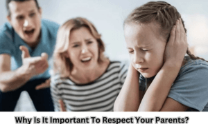 Why Is It Important to Respect Your Parents?
