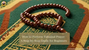 How to Perform Tahajjud Prayer: A Step-by-Step Guide for Beginners
