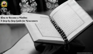 How to Become a Muslim: A Step-by-Step Guide for Newcomers